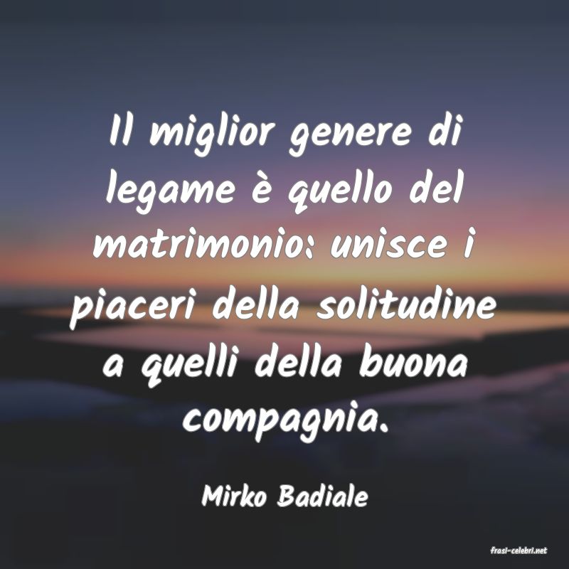 frasi di  Mirko Badiale
