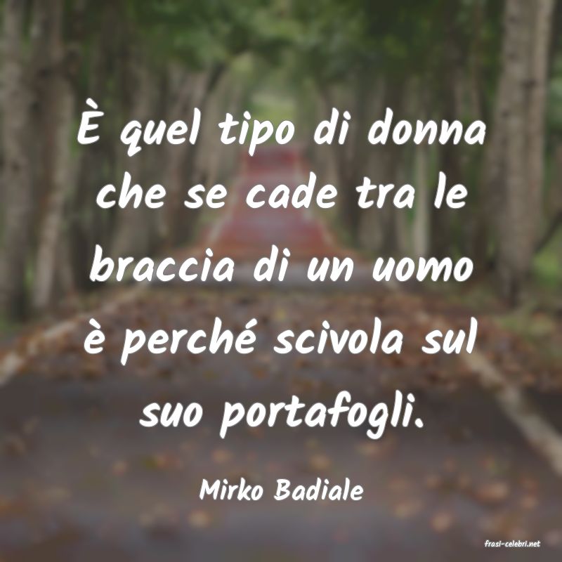 frasi di  Mirko Badiale
