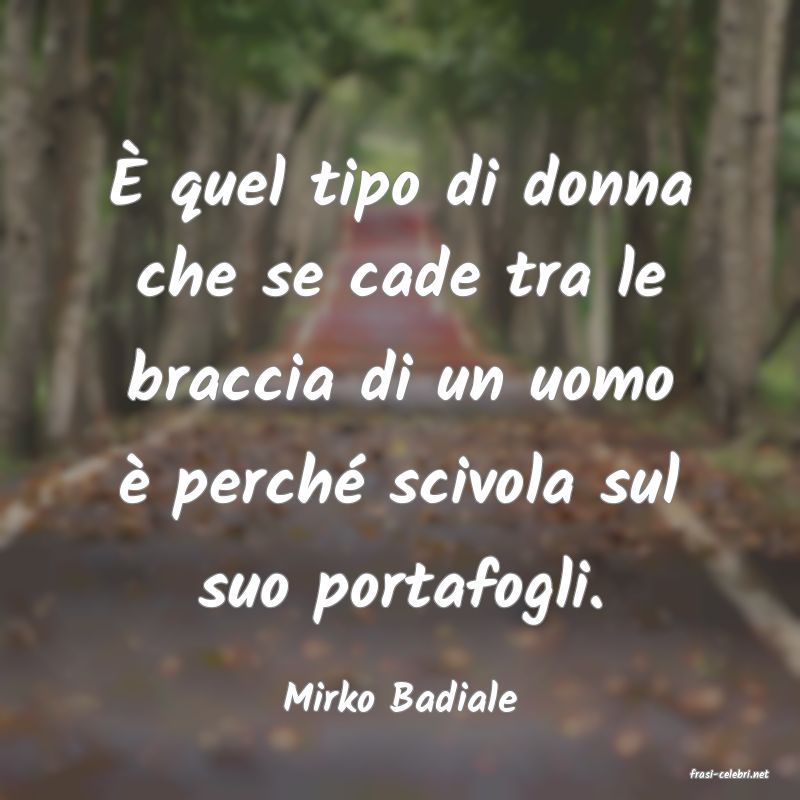 frasi di  Mirko Badiale
