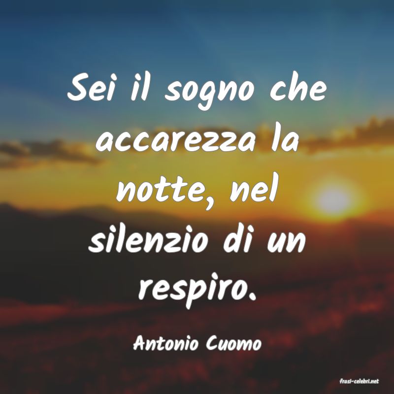 frasi di  Antonio Cuomo
