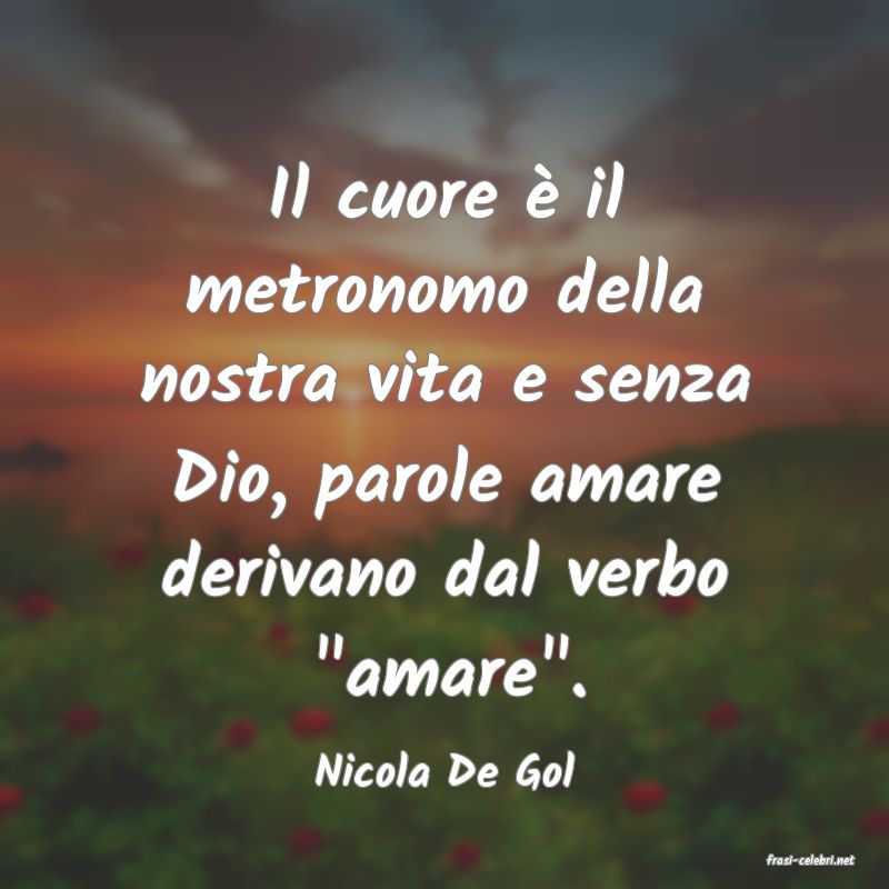 frasi di  Nicola De Gol
