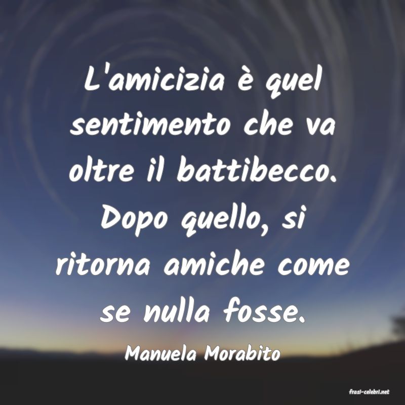 frasi di  Manuela Morabito
