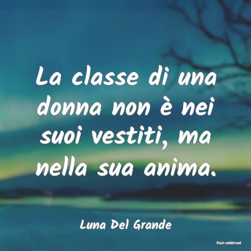 frasi di Luna Del Grande
