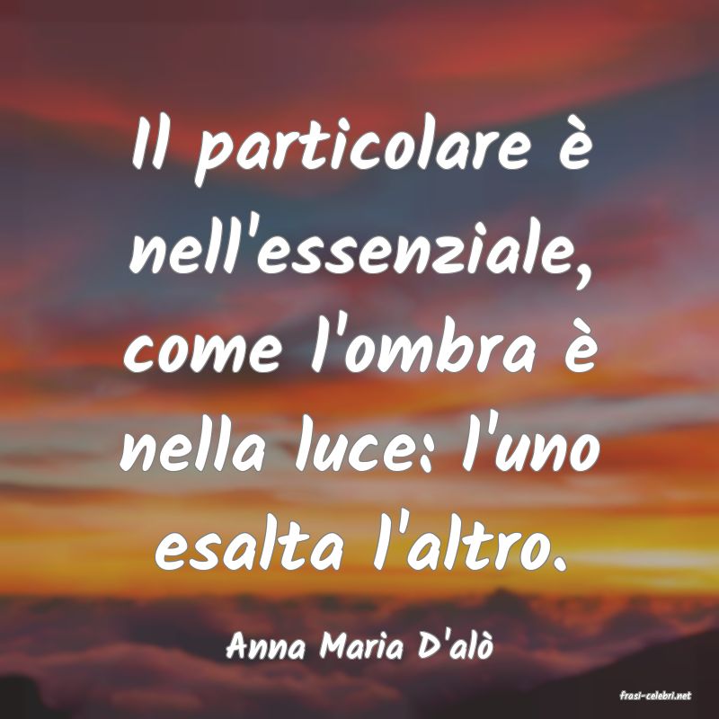 frasi di Anna Maria D'al