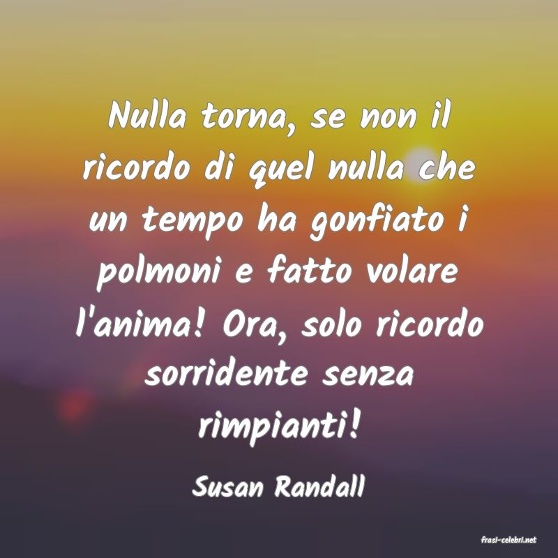 frasi di  Susan Randall
