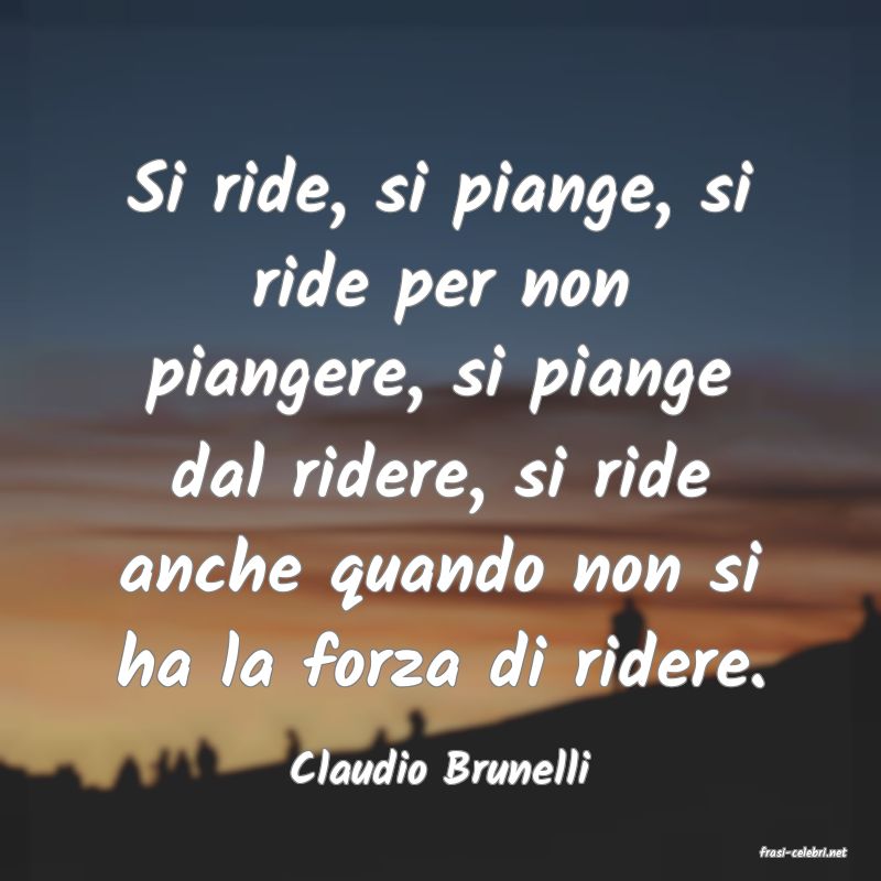 frasi di  Claudio Brunelli
