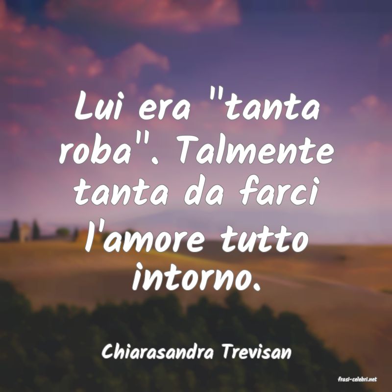 frasi di Chiarasandra Trevisan