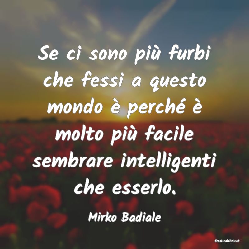 frasi di  Mirko Badiale
