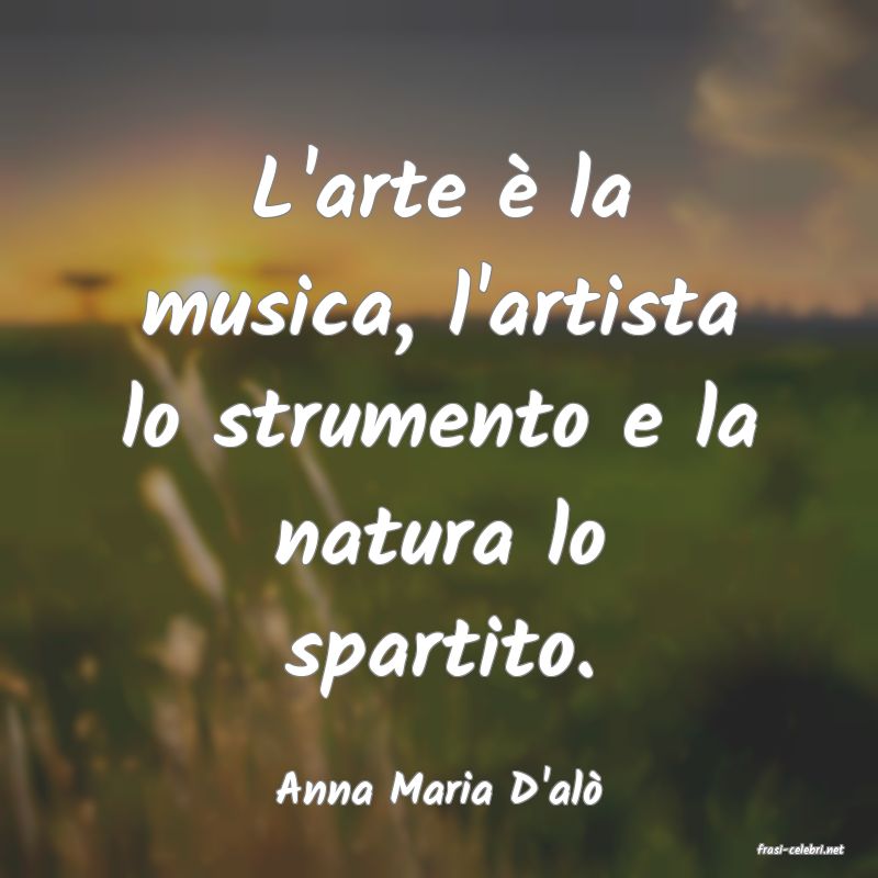frasi di Anna Maria D'al