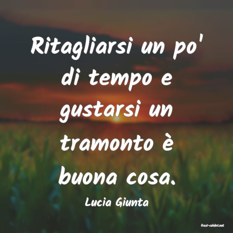 frasi di  Lucia Giunta
