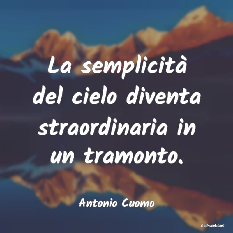 frasi di  Antonio Cuomo
