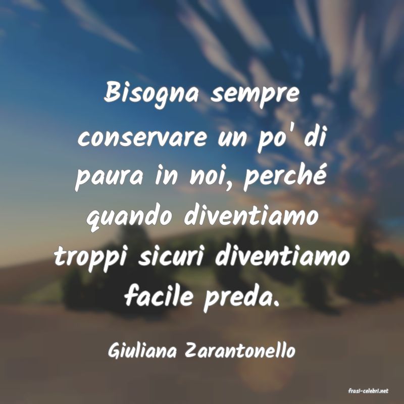 frasi di  Giuliana Zarantonello
