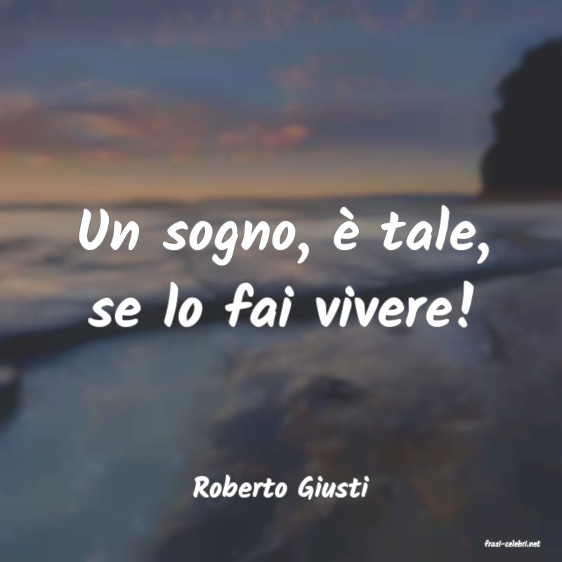 frasi di  Roberto Giusti
