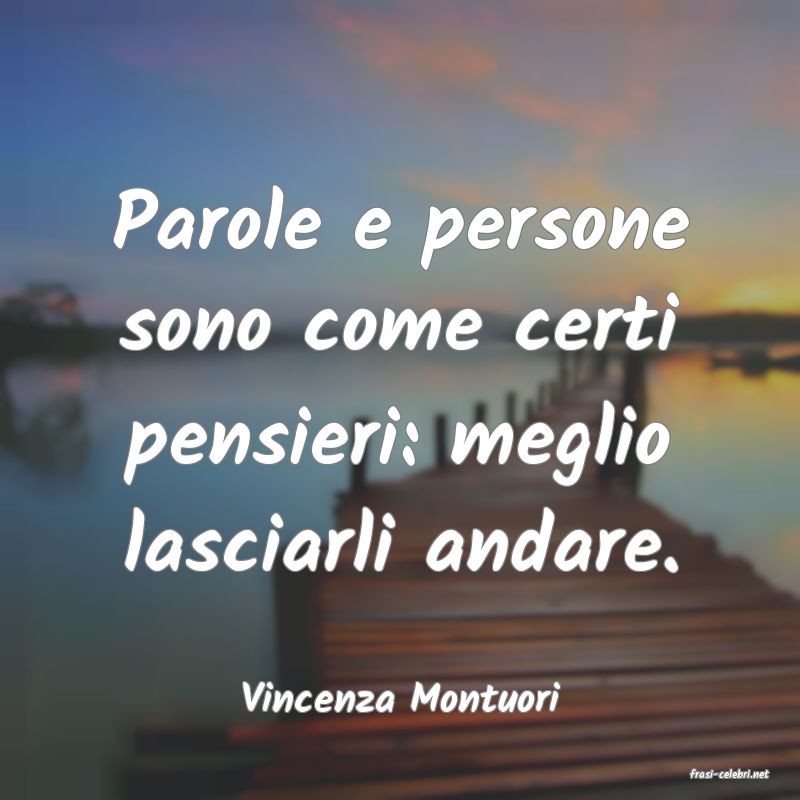 frasi di  Vincenza Montuori
