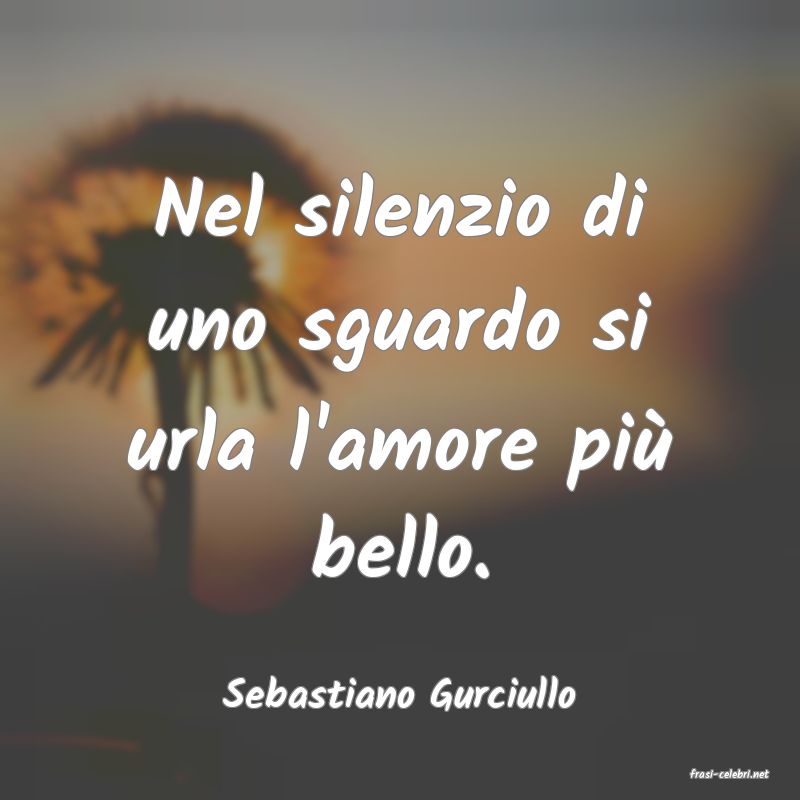 frasi di  Sebastiano Gurciullo
