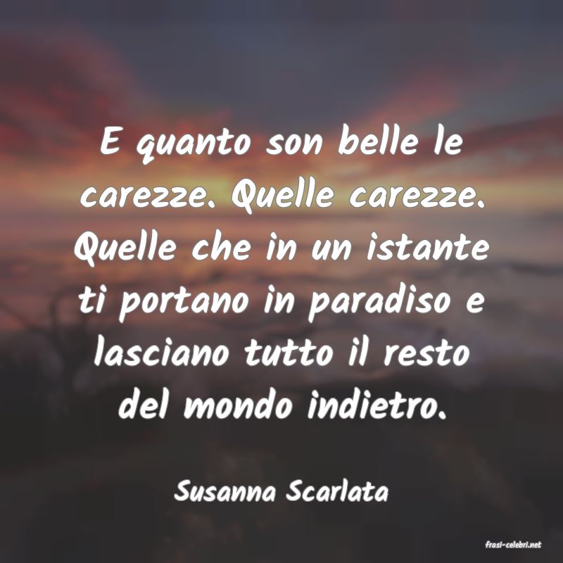 frasi di  Susanna Scarlata
