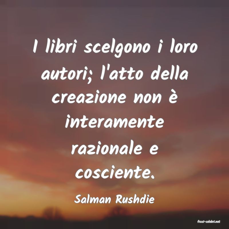 frasi di  Salman Rushdie
