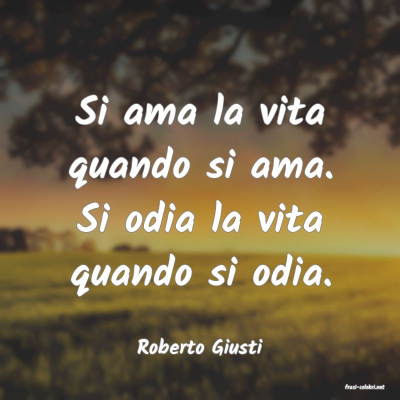 frasi di  Roberto Giusti
