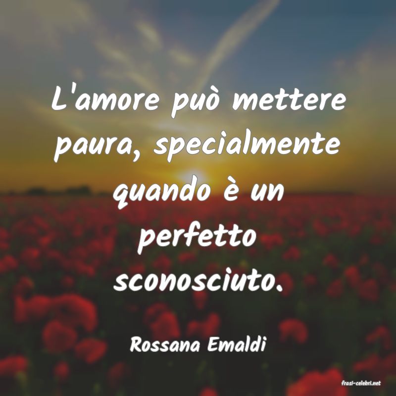 frasi di  Rossana Emaldi
