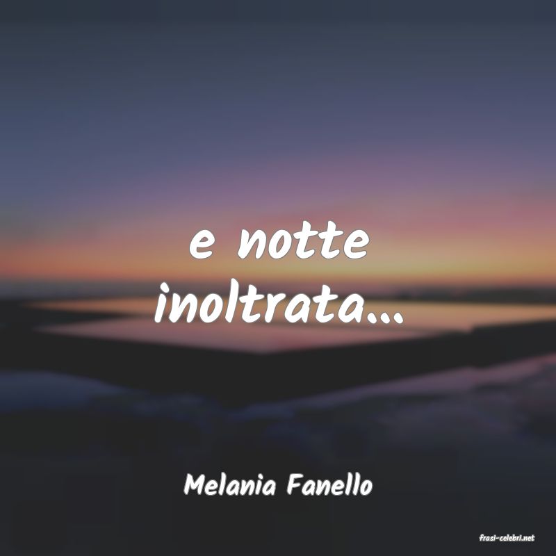 frasi di  Melania Fanello
