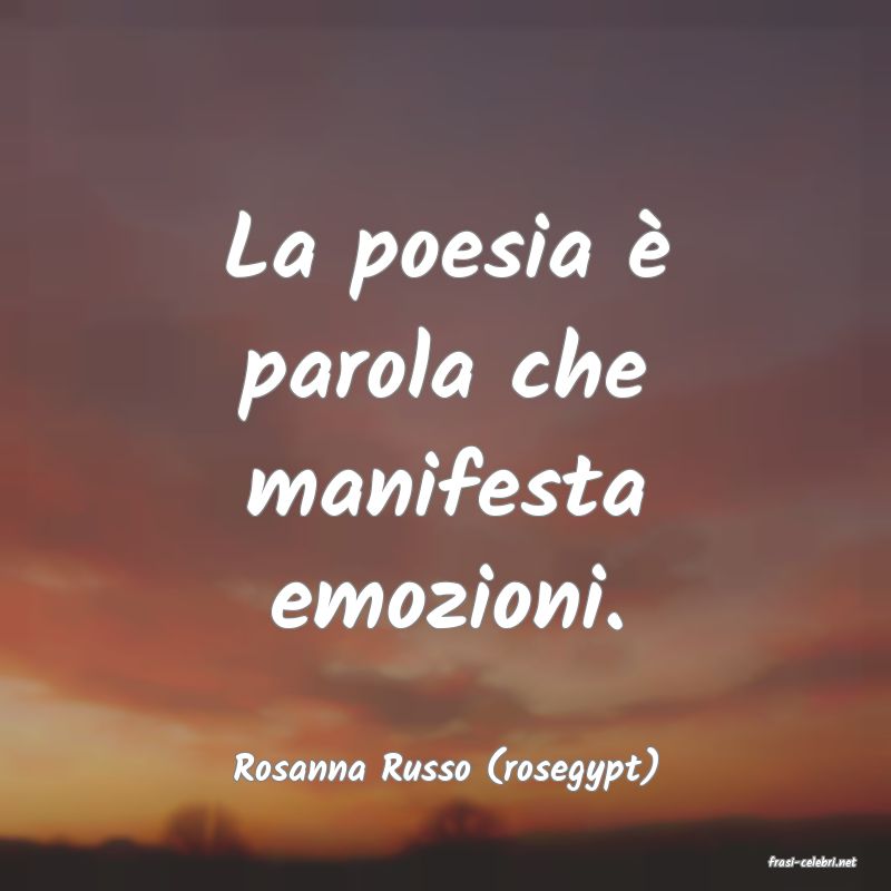 frasi di  Rosanna Russo (rosegypt)
