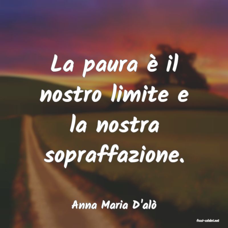 frasi di Anna Maria D'al