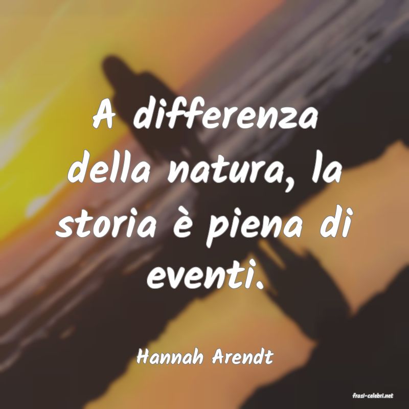 frasi di  Hannah Arendt
