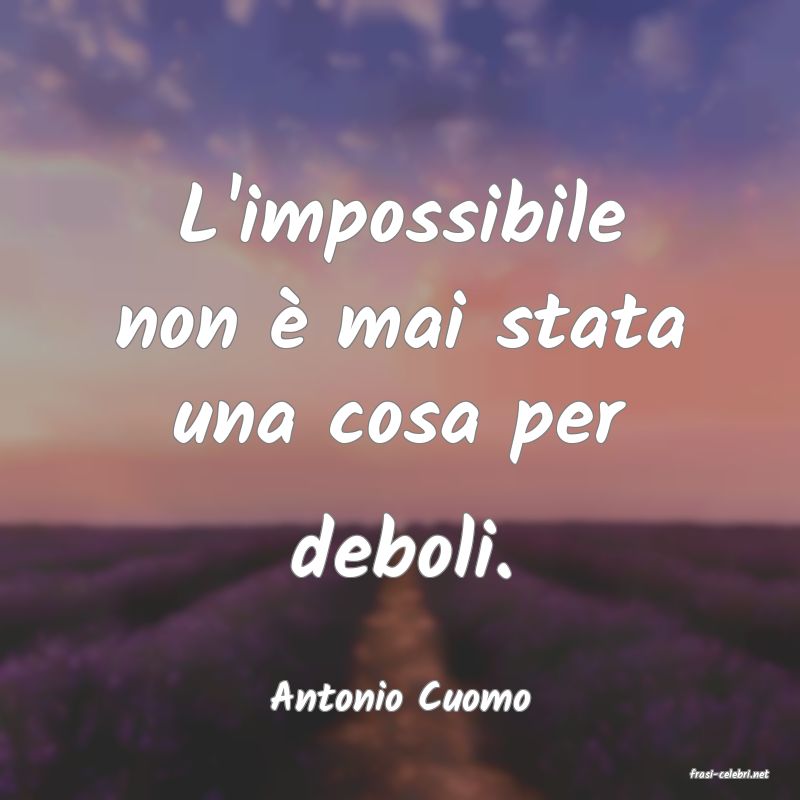 frasi di  Antonio Cuomo
