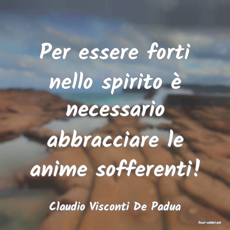 frasi di Claudio Visconti De Padua