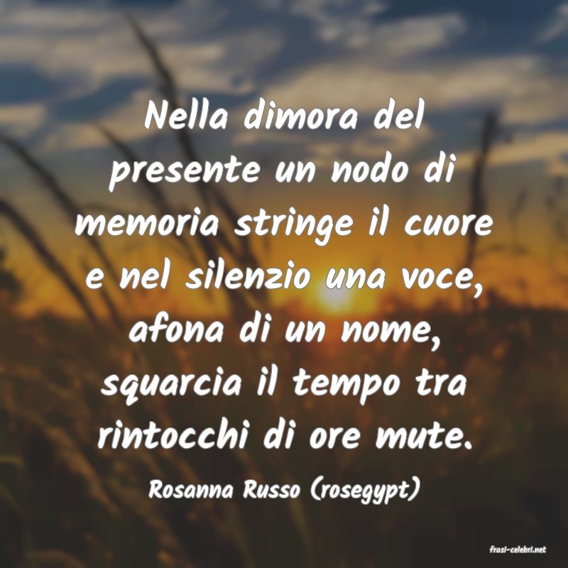 frasi di  Rosanna Russo (rosegypt)
