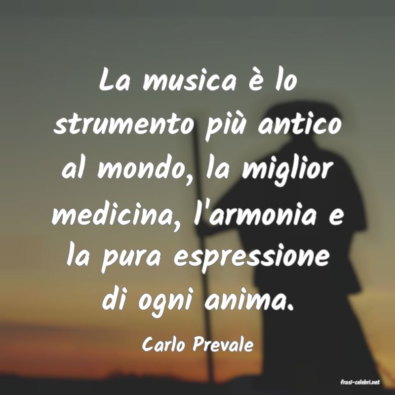frasi di  Carlo Prevale
