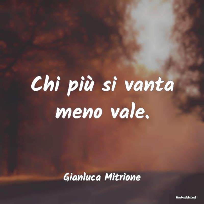 frasi di  Gianluca Mitrione
