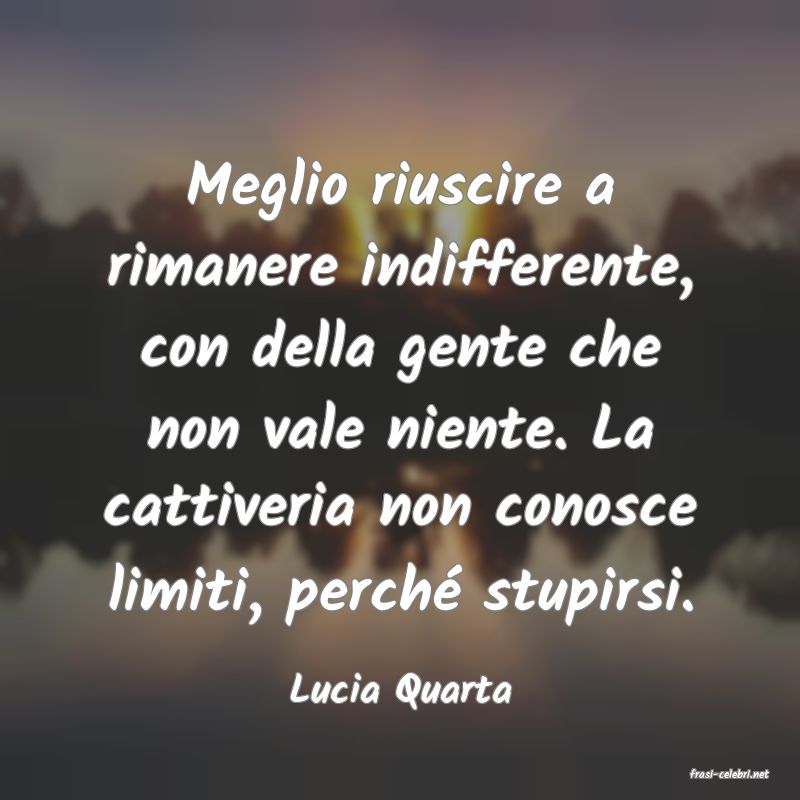 frasi di  Lucia Quarta
