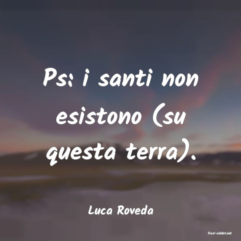 frasi di  Luca Roveda

