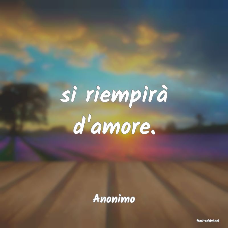 frasi di  Anonimo

