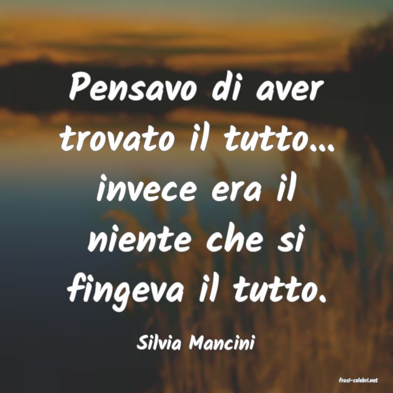 frasi di  Silvia Mancini
