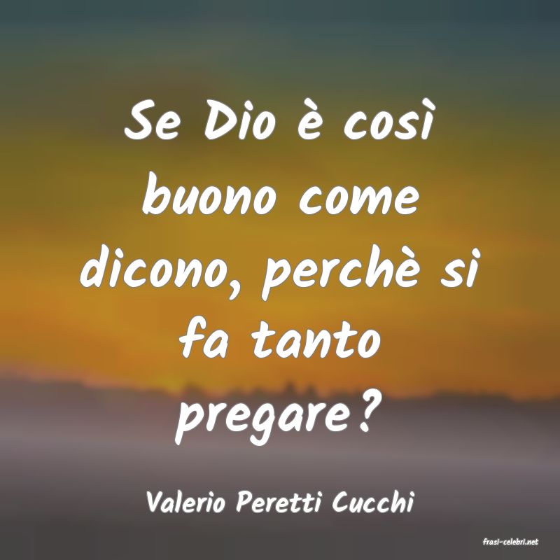 frasi di Valerio Peretti Cucchi