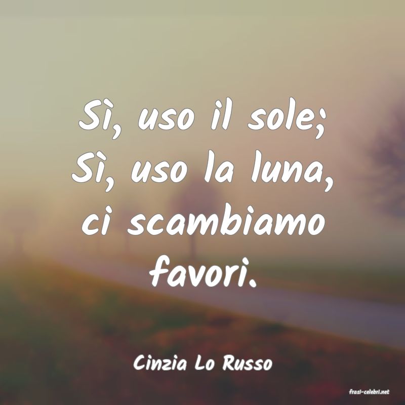 frasi di Cinzia Lo Russo