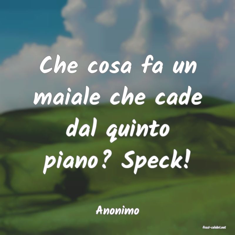 frasi di Anonimo