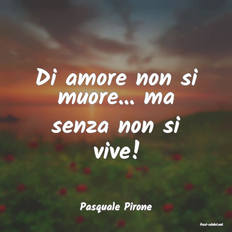 frasi di Pasquale Pirone