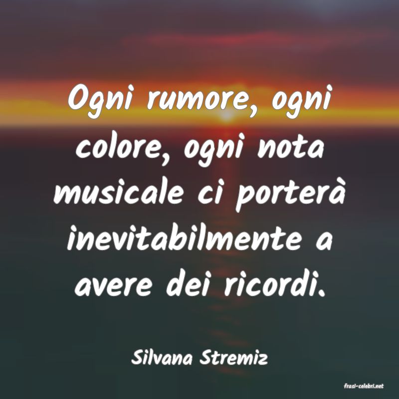 frasi di Silvana Stremiz