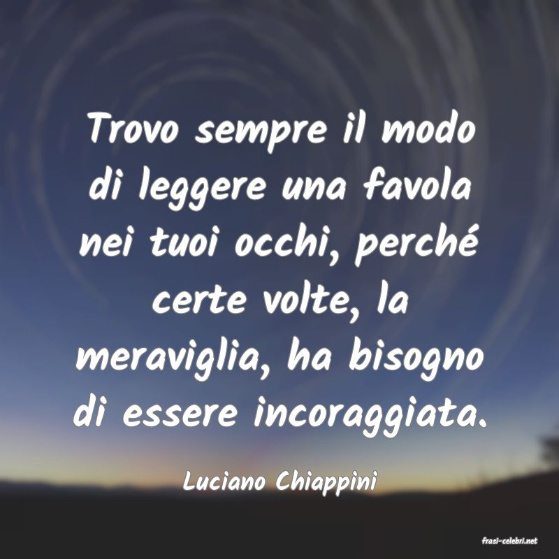 frasi di  Luciano Chiappini
