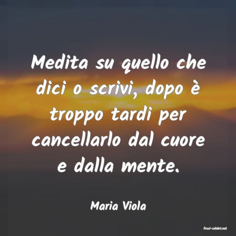 frasi di  Maria Viola
