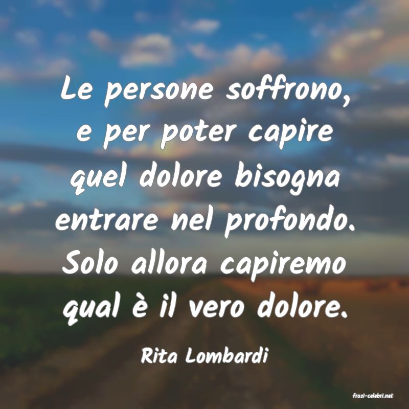 frasi di  Rita Lombardi

