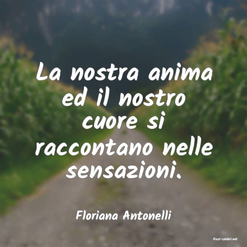 frasi di  Floriana Antonelli
