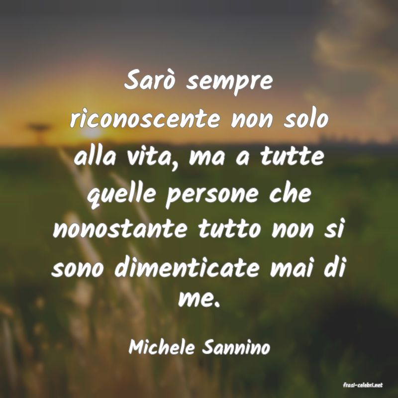 frasi di  Michele Sannino
