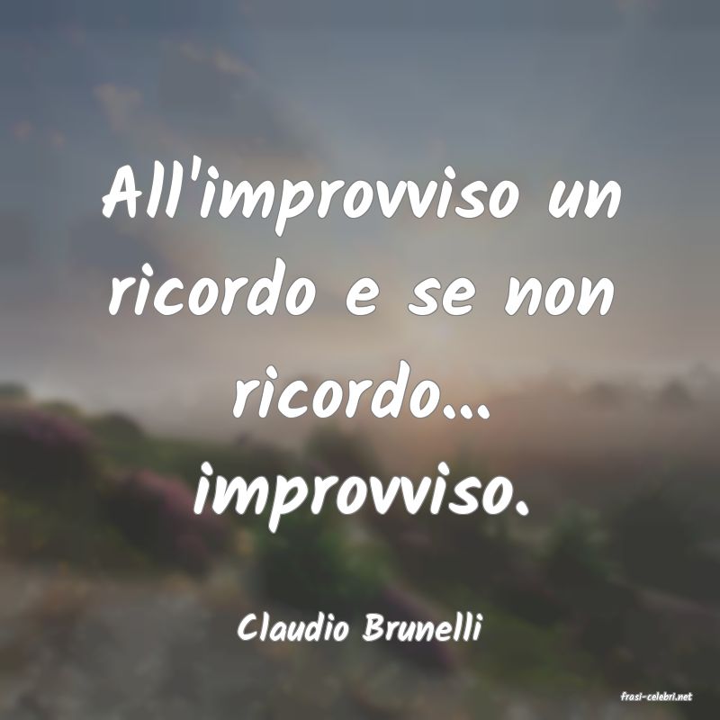 frasi di  Claudio Brunelli
