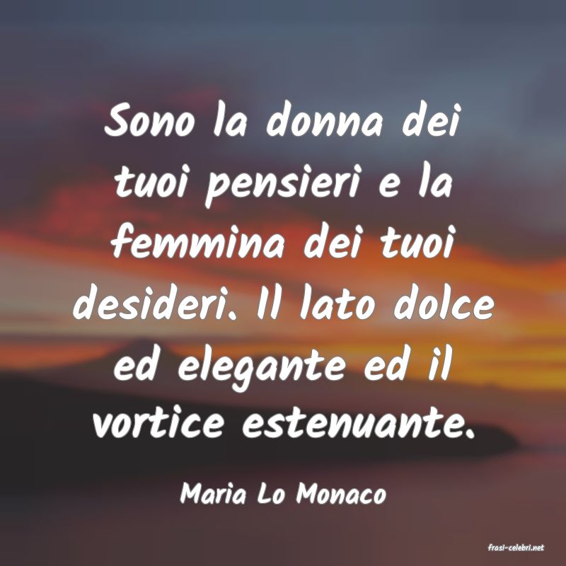 frasi di  Maria Lo Monaco
