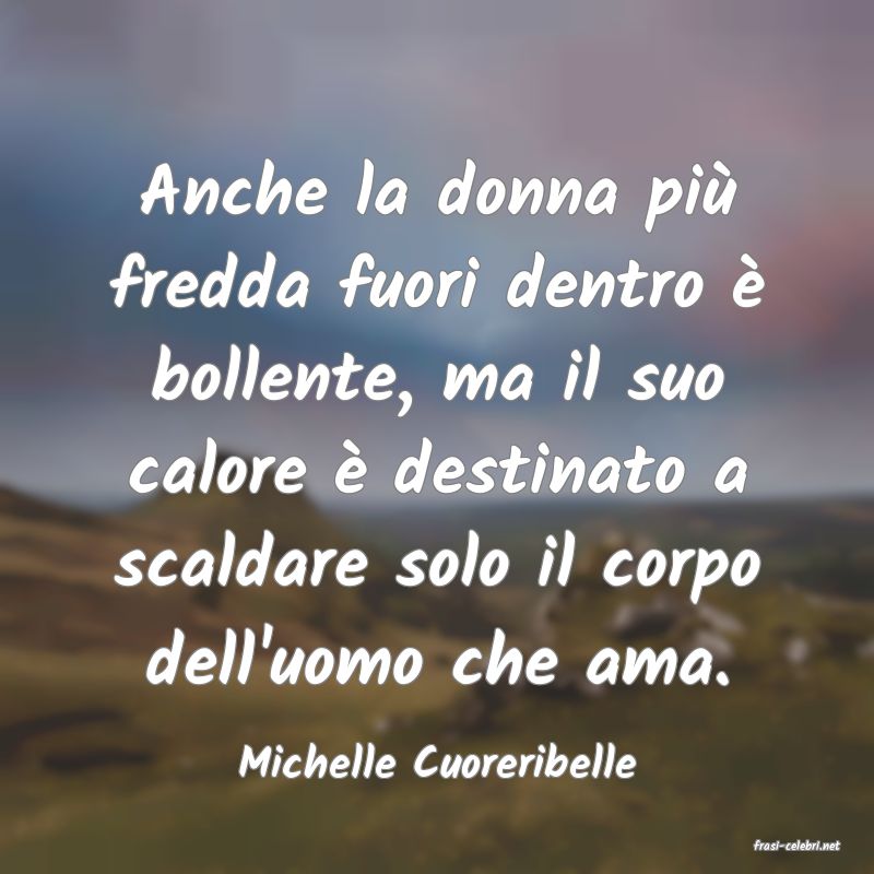 frasi di  Michelle Cuoreribelle
