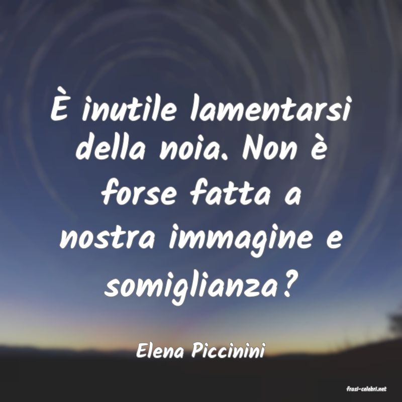 frasi di  Elena Piccinini
